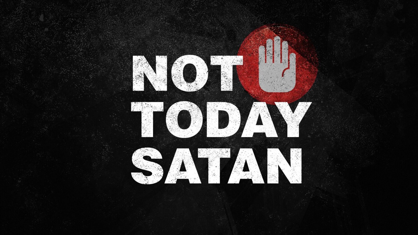 Not Today Satan