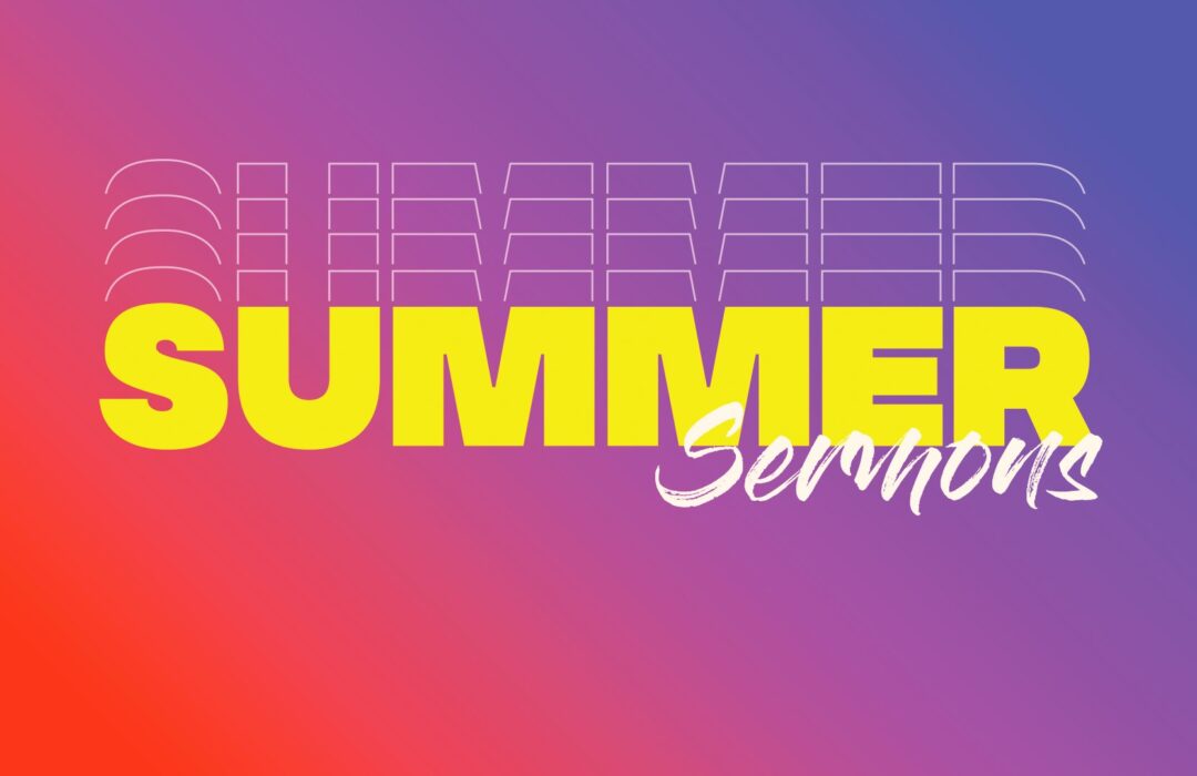 Summer Sermons 2021